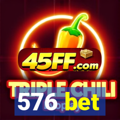 576 bet